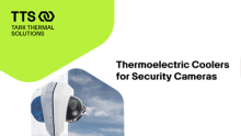 Thermoelectric Coolers for Security Cameras presentation thumbnail